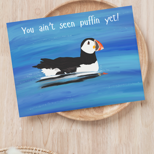 You Ain't Seen Puffin Yet - Postcard