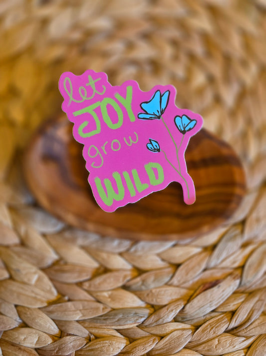 Let Joy Grow Wild Sticker